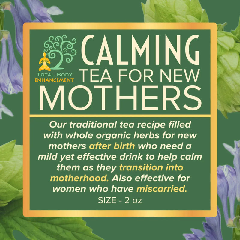 TBE Herbs Total Body Enhancement Herbs - Calming Tea for New Mothers - 2 ounces