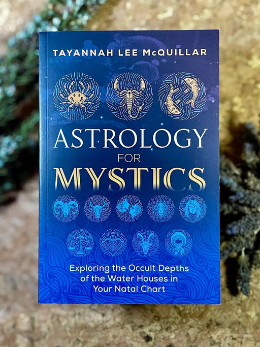Astrology for Mystics: Exploring the Occult Depths of the Water Houses in Your Natal Chart TBE Herbs